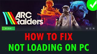Fix ARC Raiders Playtest Not Loading/Stuck on Loading Screen Error On PC | #arcraiders