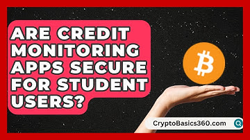Are Credit Monitoring Apps Secure for Student Users? | Student Score Builder News