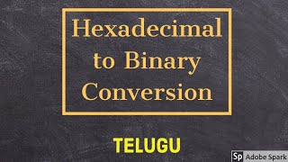 Hexadecimal to Binary Conversion || Digital Electronics in Telugu