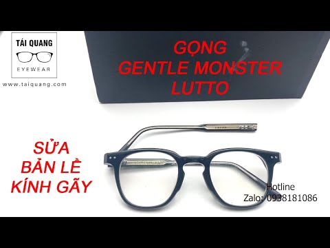 Video Sửa Bản Lề kính gãy Gọng Gentle monster Lutto cho... - youtube