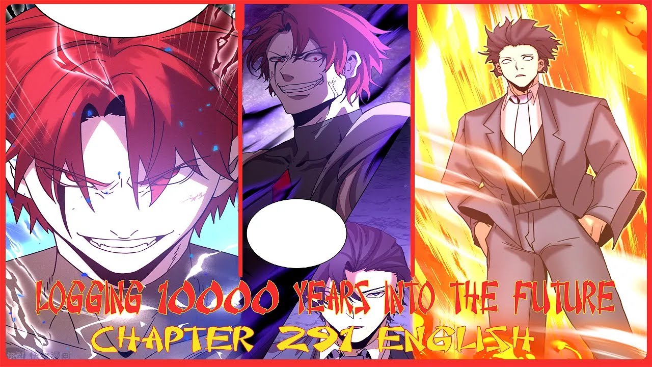 LOGGING 10000 YEARS INTO THE FUTURE CHAPTER 291 ENGLISH YouTube