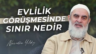 EVLİLİK GÖRÜŞMESİNDE SINIR NEDİR? | Nureddin Yıldız Resimi