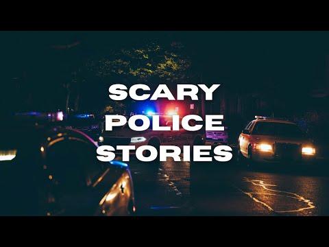 3 True Horrifying Scary Stories from Police Officers