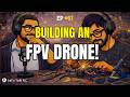 How to Build an FPV Drone? | Let’s Talk RC! Ep.7 Part 2