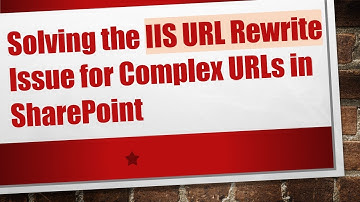 Solving the IIS URL Rewrite Issue for Complex URLs in SharePoint