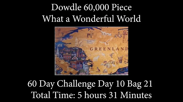 60,000 Piece Challenge What a Wonderful World Jigsaw Puzzle Time Lapse - Day 10 Bag 21!