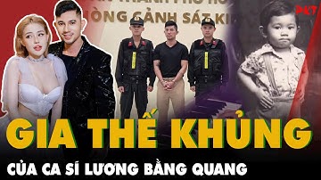 GIA THẾ KHỦNG của ca nhạc sĩ LƯƠNG BẰNG QUANG: Con nhà nòi, Bố là Nhạc sĩ nổi tiếng, mẹ là Giáo viên