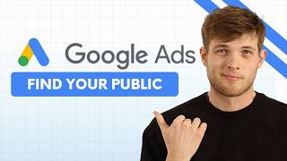 How to Define Your Target Audience in Google Ads (2026 Guide)