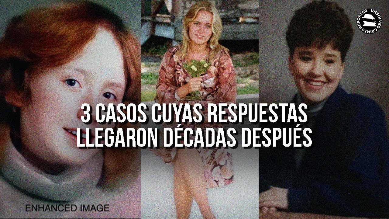 3 CASOS CUYAS RESPUESTAS LLEGARON DÉCADAS DESPUÉS