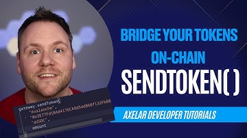 Bridge Your Tokens On-Chain - Axelar Developer Tutorials