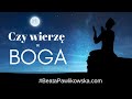 Czy wierzę w Boga