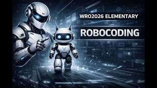 WRO 2026 Elementary (Coding) || Prep 6 || Robocoding