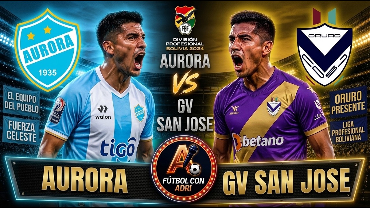 AURORA 3-0 GV SAN JOSE || Bolivia - División Profesional 2026 - Jornada 18.