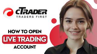 How To Open Live Trading Account On Ctrader [2026 Guide]