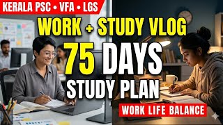 75-day study plan / Balancing work-life and study routine / LGS / VFA / Study vlog