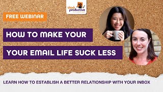 How to make your email life suck less... with Think Productive