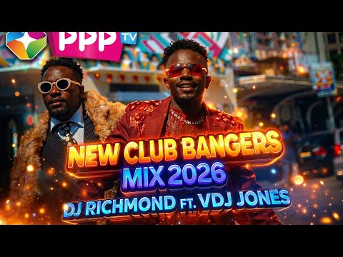 VDJ JONES X DJ : NEW CLUB BANGERS PARTY MIX 2026 : PPP TV KENYa
