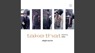 Take That - Relight My Fire (Radio Version) [Audio HQ]