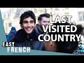 We asked the french what was the last foreign country they visited  easy french 195