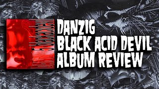 Danzig 5 black Acid Devil Isnt Horrible At All BlackAcidDevil Album Review