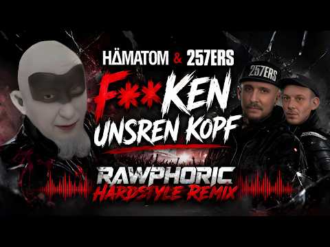 HÄMATOM & 257ers – F**ken unsren Kopf (RawKicks Remix) | RAWPHORIC HARDSTYLE 2026