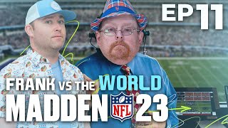 Frank the Tank vs The World in Madden 23 (w/ Coach White Sox Dave) - PART 11