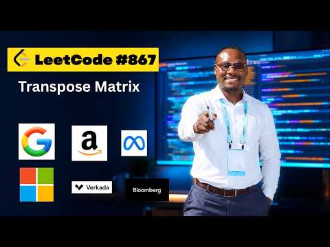 Transpose Matrix — LC 867 (Column to Row, O(n×m))
