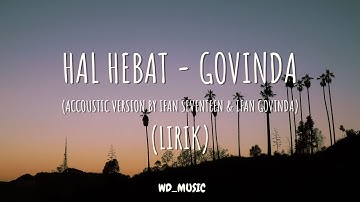 Ifan Seventeen & Ifan Govinda - Hal Hebat (Lirik)
