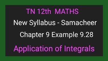 tn 12th maths | chapter 9 | example 9.28 | application of integrals |