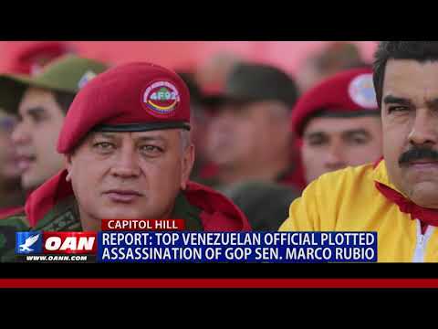 Top Venezuelan Official Plotted Assassination of GOP Sen. Marco Rubio