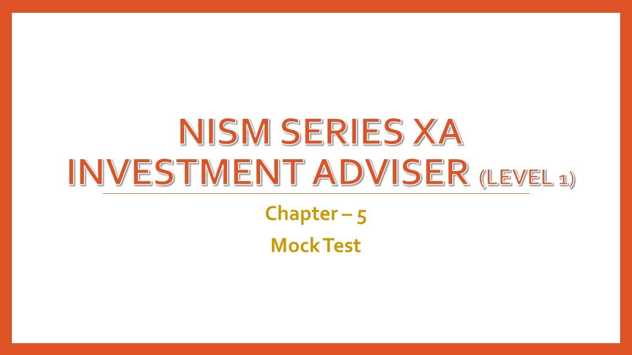 NISM XA Investment Adviser Level 1 II Chapter 5 ll Mock Test YouTube