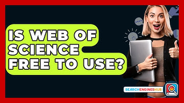 Is Web Of Science Free To Use? - SearchEnginesHub.com