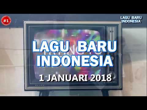 LAGU BARU INDONESIA (1 Januari 2018)