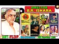 B. R. Ishara Hit and Flop All Movies List | Box Office Collection | All Films Name List | Ek Nazar