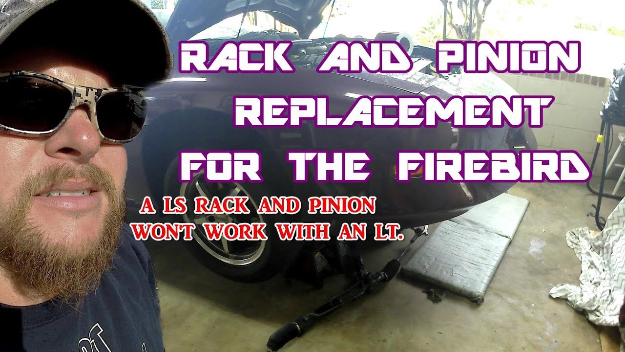 RACK AND PINION REPLACEMENT FOR THE FIREBIRD - YouTube