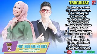 TOP 15 LAGU ANDIKA MAHESA KANGEN BAND DAN ELSA POTALOKA - LAGU POP MELAYU INDONESIA TERBARU 2025