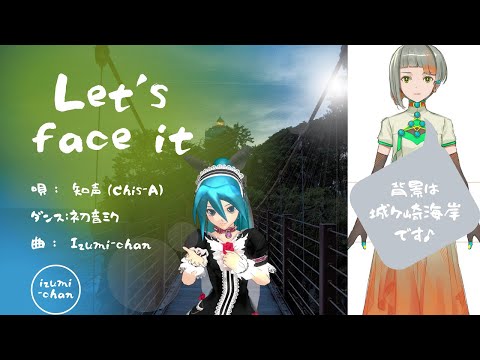 【知声（CeVIO Pro）】《Let's face it》  music by Izumi-chan