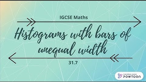 IGCSE Math - 31.7  Histograms with bars of Unequal Width