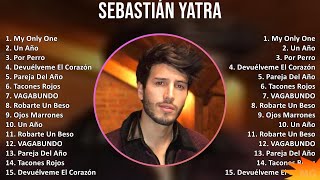 Sebastián Yatra 2024 MIX Las Mejores Canciones - My Only One, Un Año, Por Perro, Devuélveme El C...