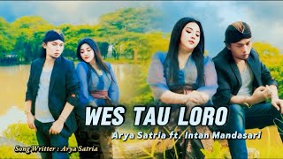 WES TAU LORO - ARYA Feat INTAN MANDASARI 