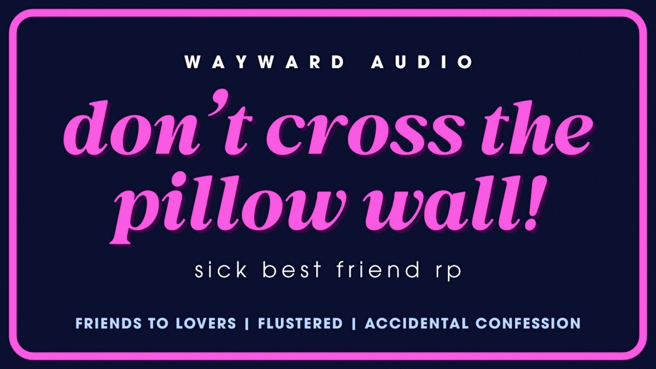 [F4A] Sick Best Friend Confesses While Hiding in a Pillow Fort [adorkable] [awkward] | AUDIO RP