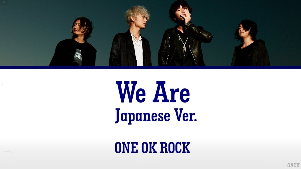 One Ok Rock We Are Japanese Ver Lyrics Kan Rom Eng Esp Youtube