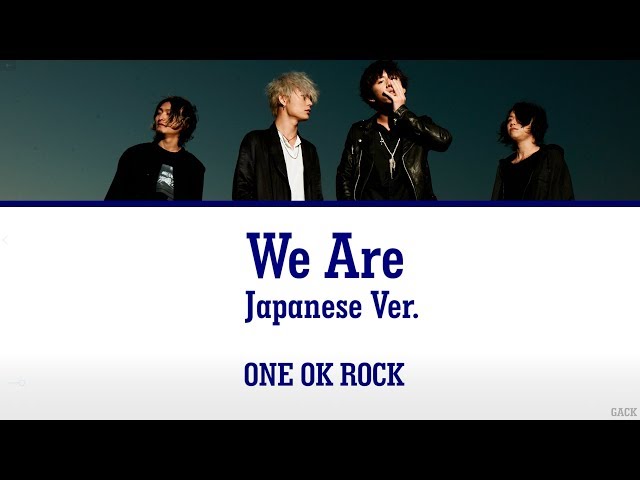 ONE OK ROCK - We Are - Japanese Ver.  Lyrics (Kan/Rom/Eng/Esp) class=