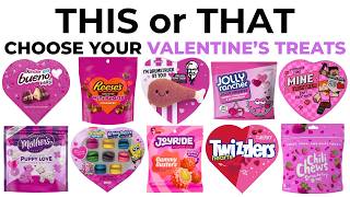 Choose Your Valentines Food This Or That?