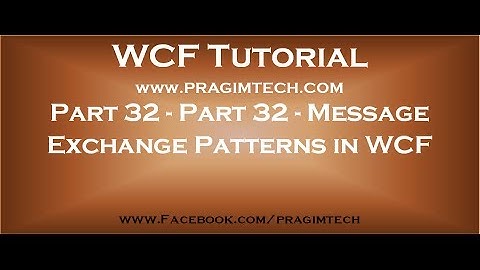 Part 32   Message Exchange Patterns in WCF