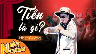 Tiền Là Gì - Nhật Cường | Liveshow hài Nhật Cường - Cười Để Nhớ 5