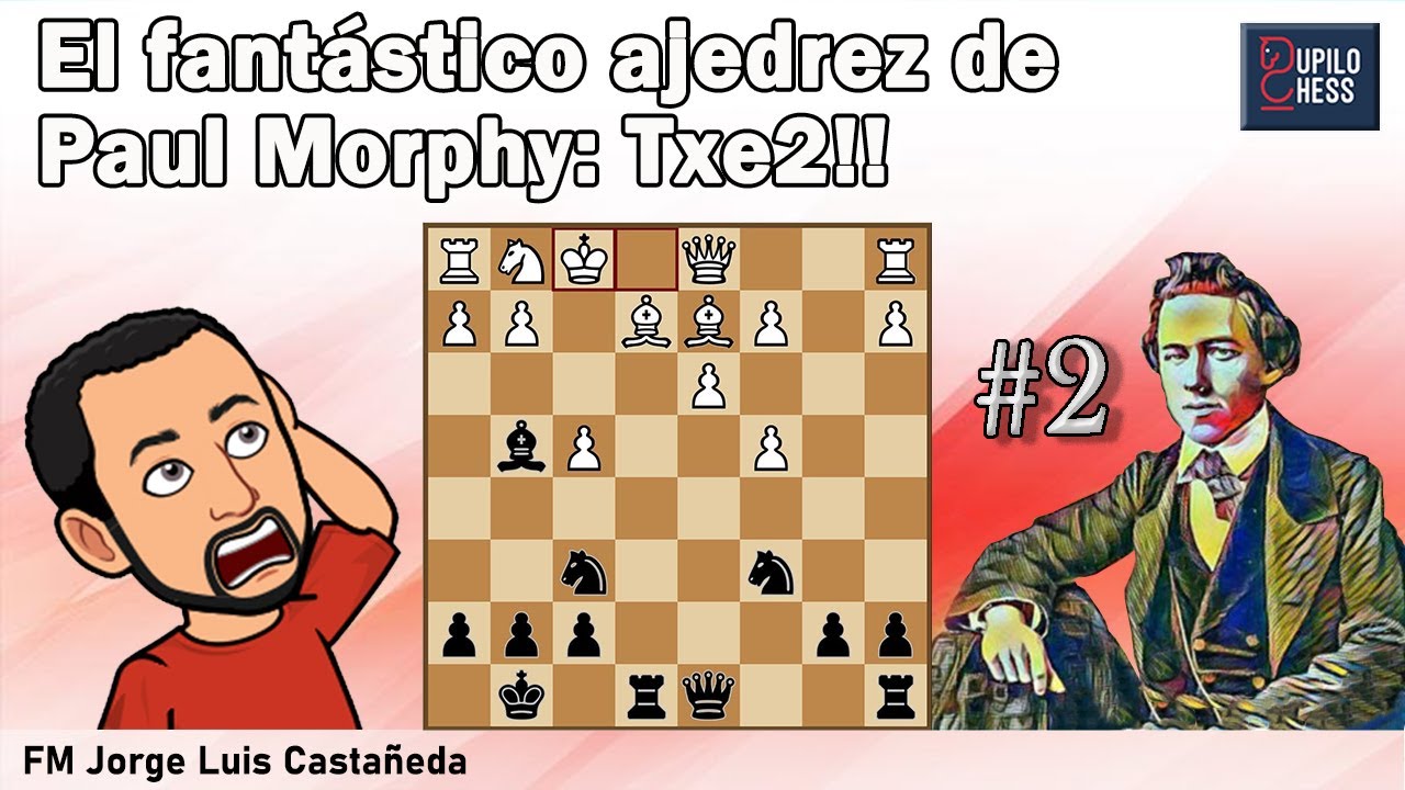 El Fantástico ajedrez de Paul Morphy #2!