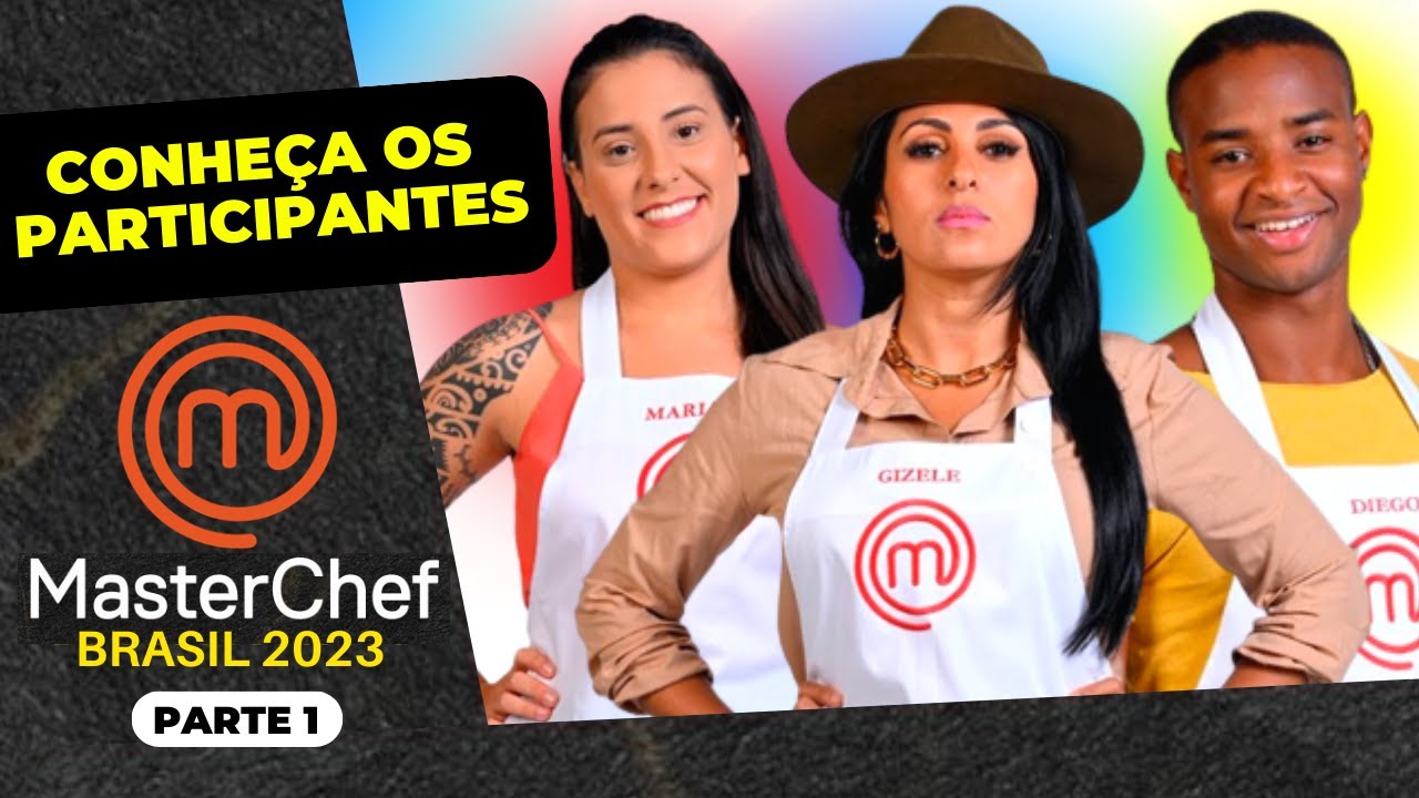 Conheça os Participantes do MasterChef 2023 [Cozinheiros Amadores