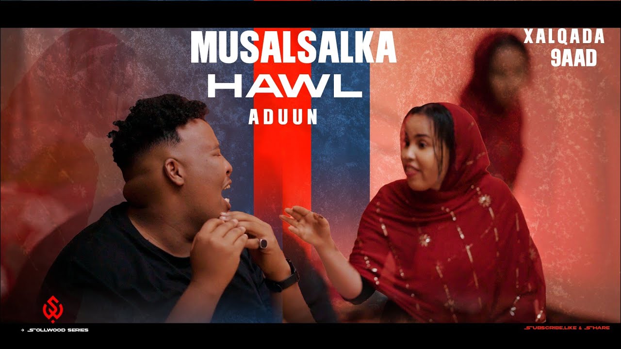 Xalqadda 9aad- Musalsalka Hawl Adduun