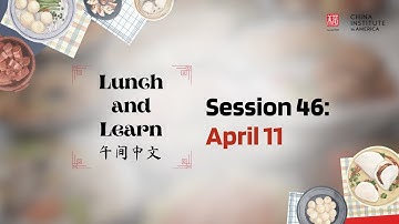 Mandarin Lunch and Learn, Session 46: 04.11.25
